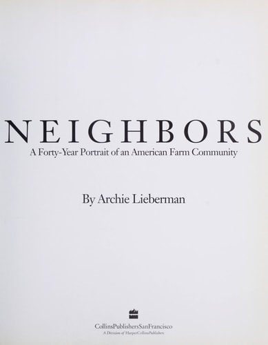Neighbors: A Forty-Year Portrait of an American Farm Community