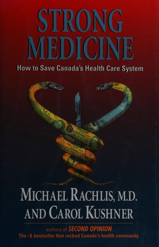 Strong Medicine: How to Save Canada's Health Care System