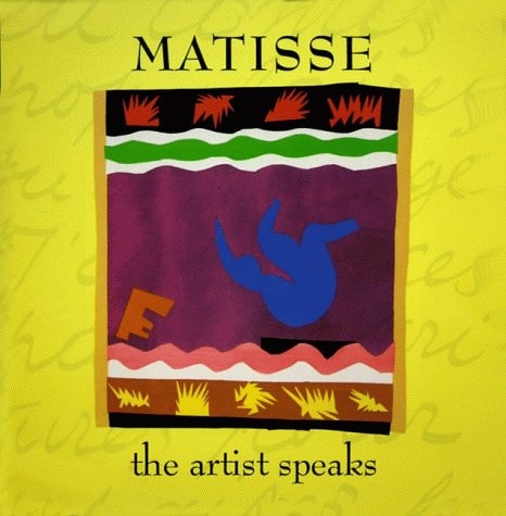 Matisse: The Artist Speaks