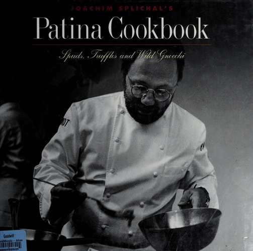 Joachim Splichal's Patina Cookbook: Spuds, Truffles and Wild Gnocchi