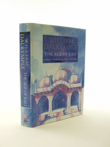The Age of Kali: Travels and Encounters in India