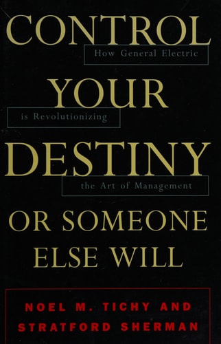Control Your Destiny Or Someone Else Will