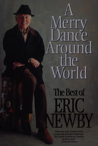 A Merry Dance Around the World: The Best of Eric Newby
