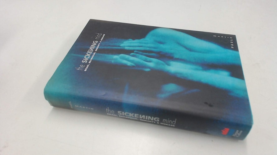 The Sickening Mind: Brain, Behaviour, Immunity and Disease