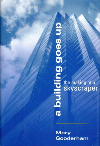 A Building Goes Up: The Making of a Skyscraper