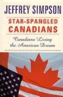 Star-Spangled Canadians: Canadians Living the American Dream
