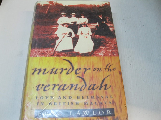 Murder on the Verandah: Love and Betrayal in British Malaya