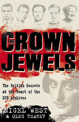 Crown Jewels: British Secrets at the Heart of the KGB Archives