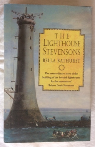 The Lighthouse Stevensons: The Extraordinary Story of the Building of the Scottish Lighthouses by the Ancestors of Robert Louis Stevenson