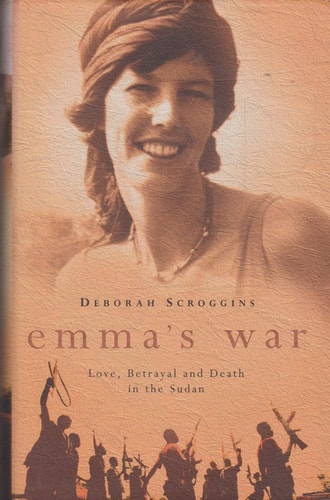 Emma's War: Love, Betrayal and Death in the Sudan