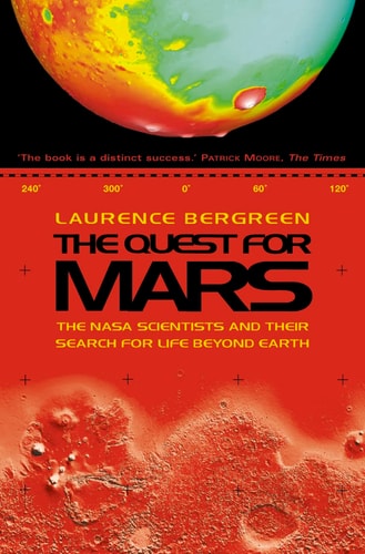 The Quest for Mars: The NASA Scientists and Their Search for Life Beyond Earth
