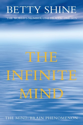 The Infinite Mind: The Mind/Brain Phenomenon