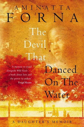 The Devil that Danced on the Water: A Daughter's Memoir