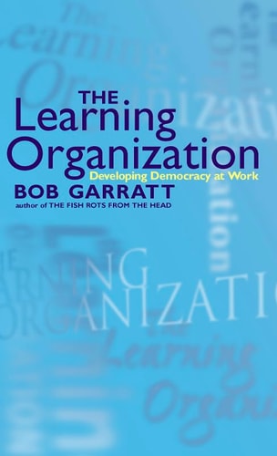 The Learning Organization: Developing Democracy at Work
