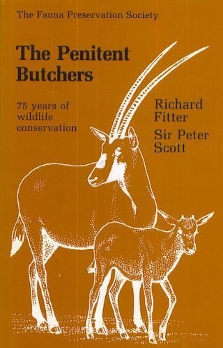 The Penitent Butchers: The Fauna Preservation Society, 1903-1978