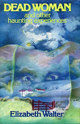 Dead Woman, and Other Haunting Experiences