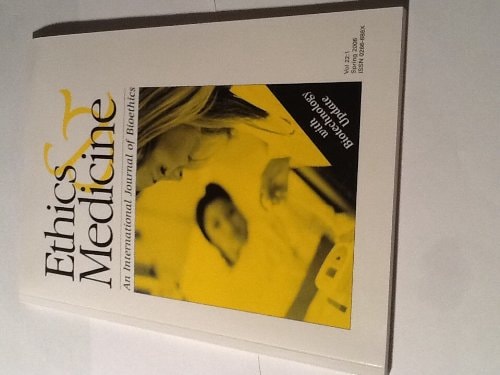 Ethics & Medicine: An International Journal of Bioethics