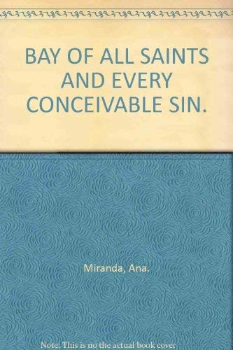 Bay of All Saints & Every Conceivable Sin
