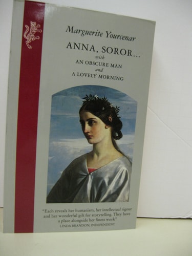 Anna, Soror...: With, An Obscure Man; and, A Lovely Morning