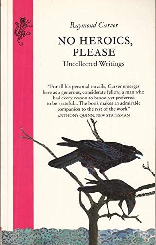 No Heroics, Please: Uncollected Writings