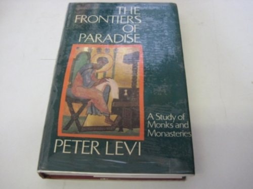 The Frontiers of Paradise: A Study of Monks and Monasteries