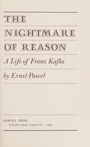 The Nightmare of Reason: A Life of Franz Kafka