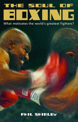 The Soul of Boxing: What Motivates the World's Greatest Fighters?