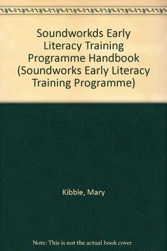 Soundworkds Early Literacy Training Programme Handbook (Soundworks Early Literacy Training Programme)