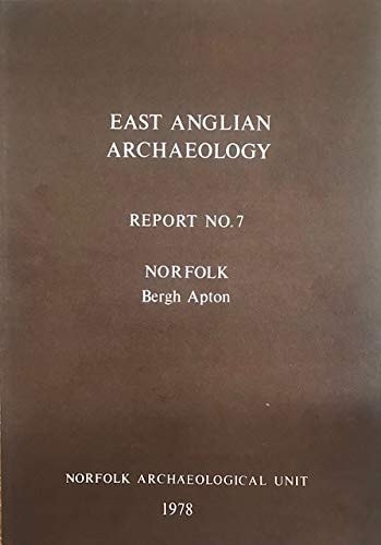 The Anglo-Saxon cemetery at Bergh Apton, Norfolk: Catalogue (East Anglian archaeology : report)