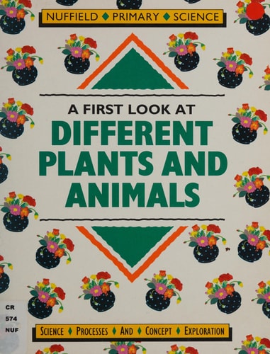 Nuffield Primary Science Key Stage 1 Pupil's Book: a First Look at Different Plants and Animals (Nuffield Primary Science)