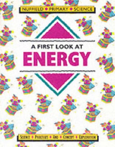 Nuffield Primary Science Key Stage 1 Pupil's Book: a First Look at Energy (Nuffield Primary Science)