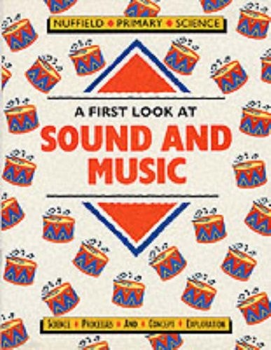 Nuffield Primary Science Key Stage 1 Pupil's Book: A First Look at Sound and Music (Nuffield Primary Science)