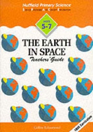 Nuffield Science: Key Stage 1: the Earth in Space: Teacher's Guide