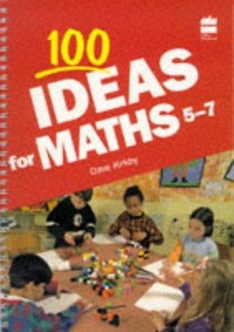 100 Ideas for Maths: 5 to 7