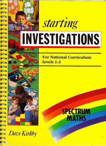 Spectrum Maths: Starting Investigations - for National Curriculum Levels 1-3 (Spectrum Maths)