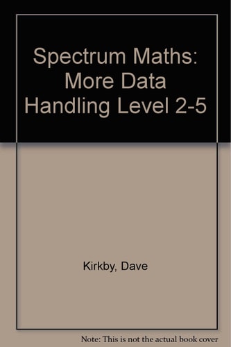 Spectrum Maths: More Data Handling - for National Curriculum Levels 2-5 (Spectrum Maths)