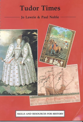 Tudor Times: Skills and Resources for History