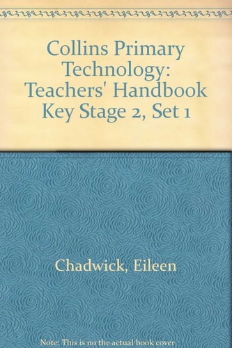 Collins Primary Technology: Key Stage 2: Set One - Teacher's Handbook