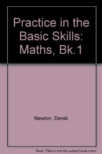 Practice in the Basic Skills - Mathematics: Book 1