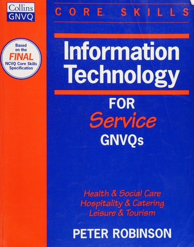 Information Technology for Service GNVQs: Health & Social Care / Hospitality & Catering / Leisure & Tourism