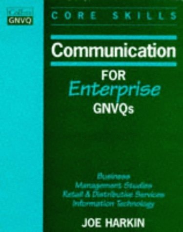 Communication for Enterprise GNVQs: Business / Management Studies / Retail and Distributive Services / Information Technology