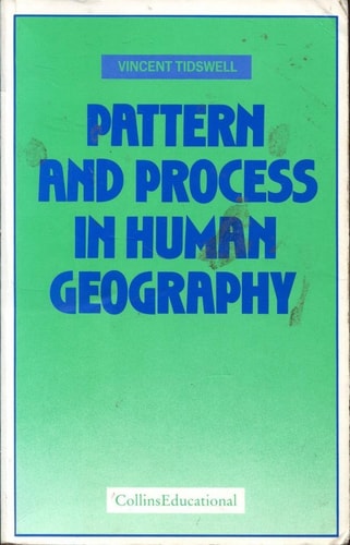 Pattern and Process in Human Geography