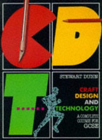 Craft, Design and Technology: A Complete Course for General Certificate of Secondary Education