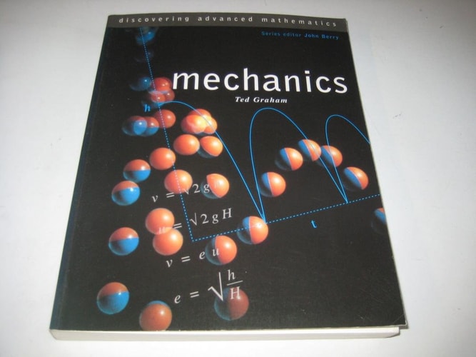 Mechanics: Discovering Advanced Mathematics