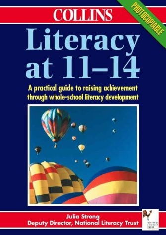 Literacy at 11-14: A Practical Guide to Raising Achievement Through Whole-school Literacy Development