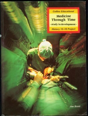 Medicine Through Time: Pupils' Book (HIstory 13-16 Project)