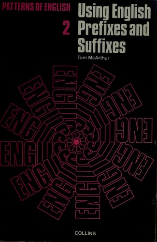 Using English Prefixes and Suffixes (Patterns of English)