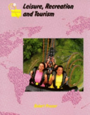 Leisure, Recreation and Tourism: Collins A Level Geography