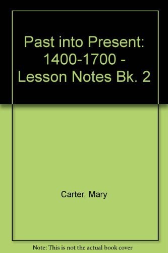 Past Into Present 1400-1700. 2