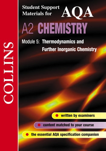 Collins Student Support Materials for AQA A2 Chemistry Module 5, Thermodynamics and Further Inorganic Chemistry